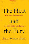 Cover of "The Heat and the Fury: On the Frontlines of Climate Violence"