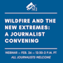 Webinar graphic for Wildfire and the New Extremes: A Journalist Convening